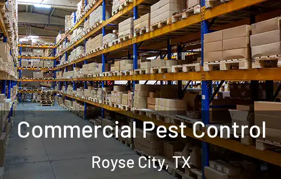  Commercial Pest Control Royse City, TX